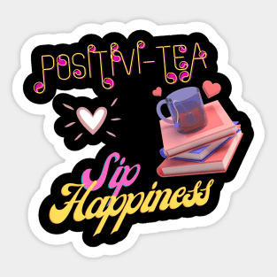 Positivi-TEA: Sip Happiness Sticker